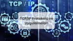 TCP/IP Protokolü ve Uygulamaları